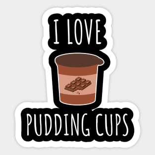 I Love Pudding Cups Sticker